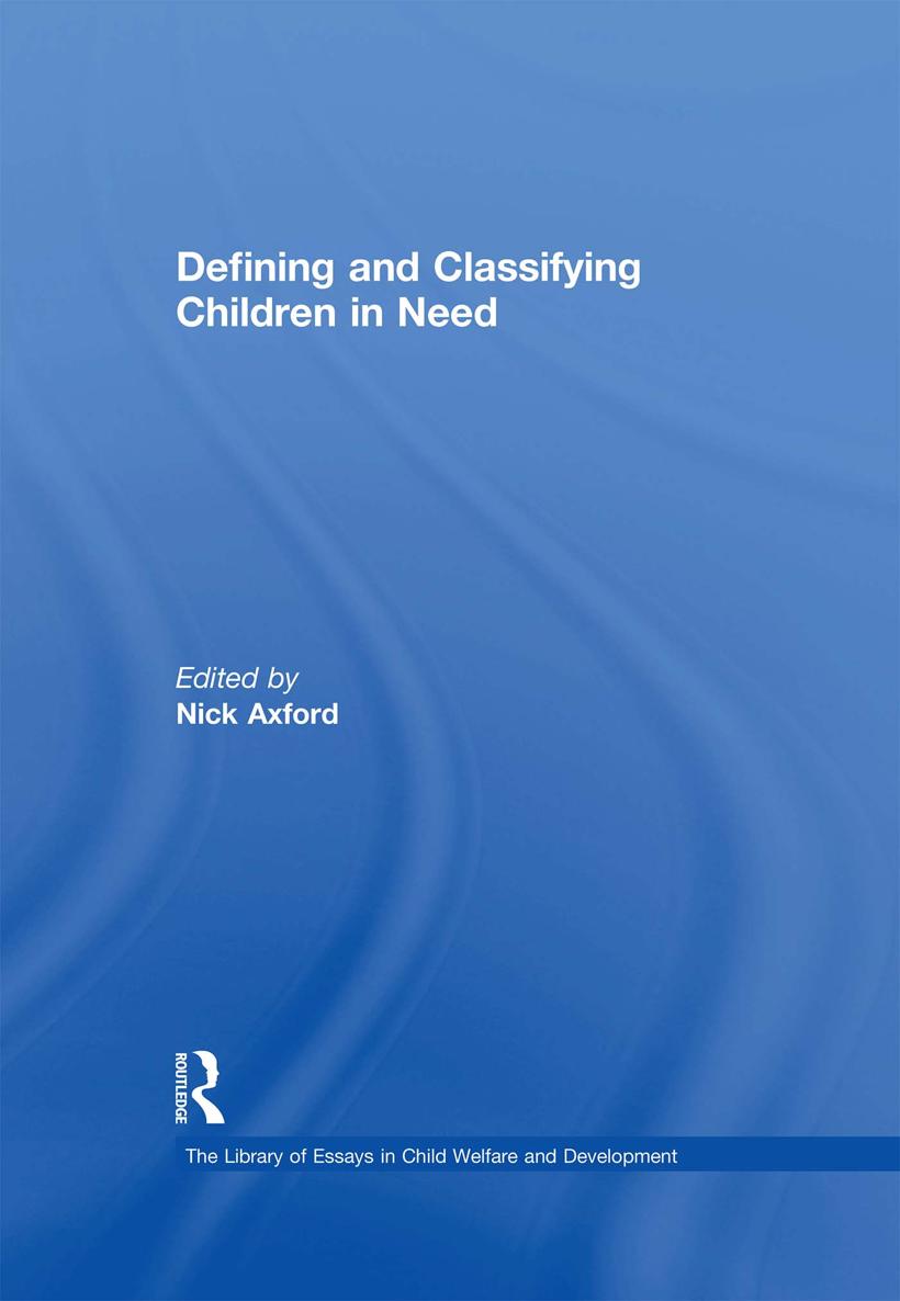 Defining and Classifying Children in Need The Library of Essays in Child - photo 1