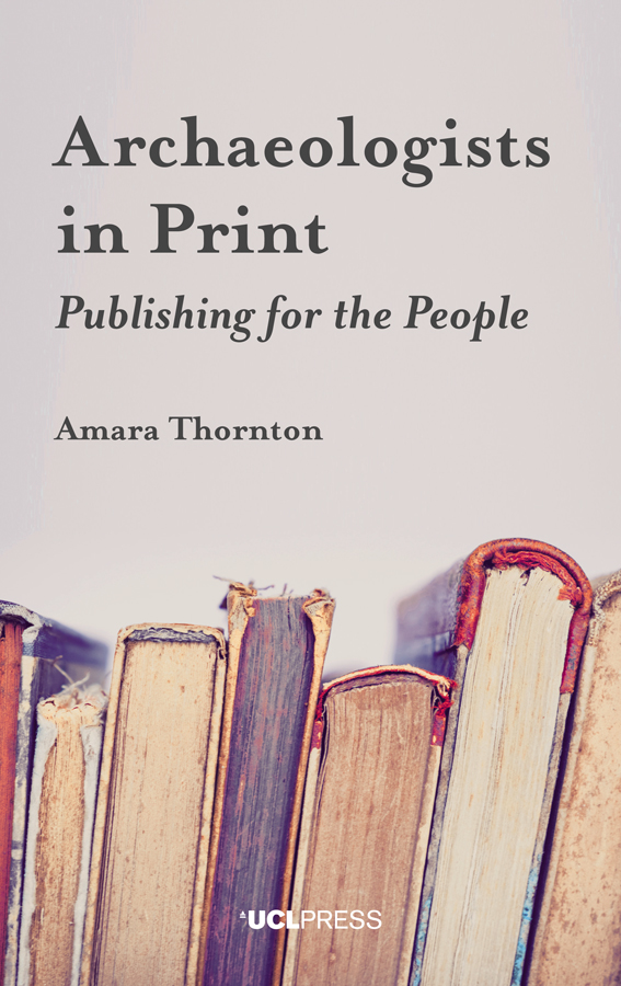 Archaeologists in Print Archaeologists in Print Publishing for the People - photo 1