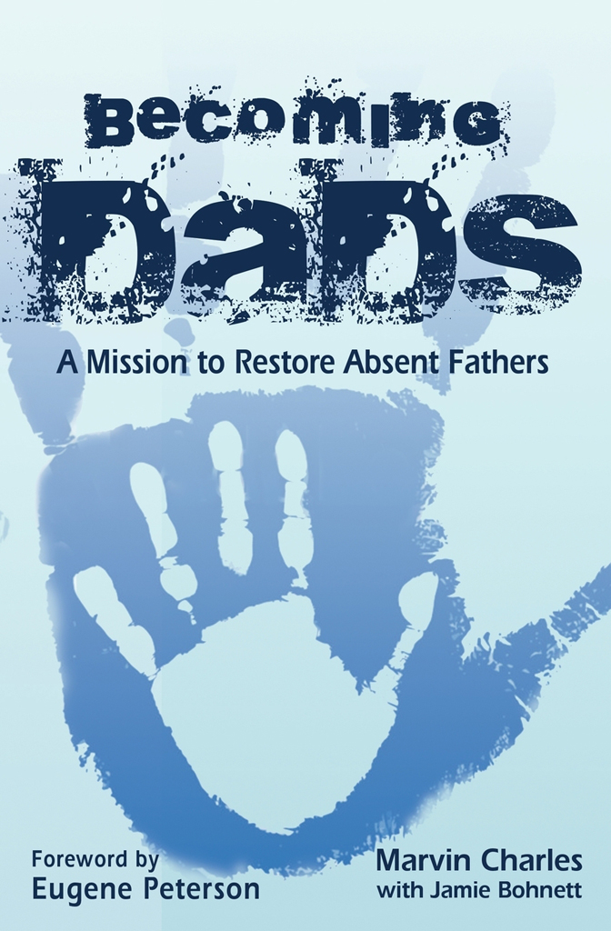 Becoming Dads A Mission to Restore Absent Fathers First Edition Trade Book - photo 1