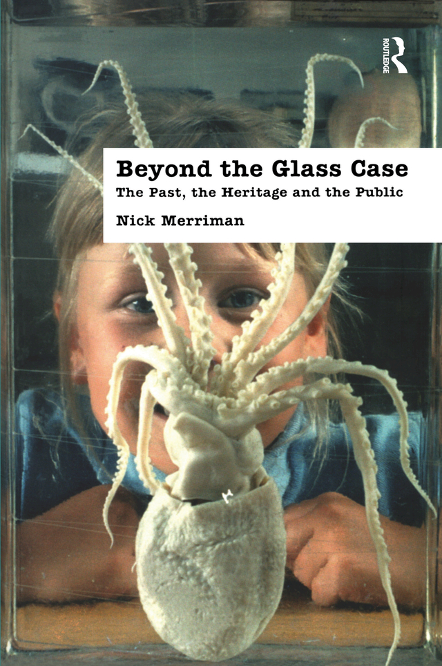 Beyond the Glass Case Beyond the Glass Case The Past the Heritage and the - photo 1