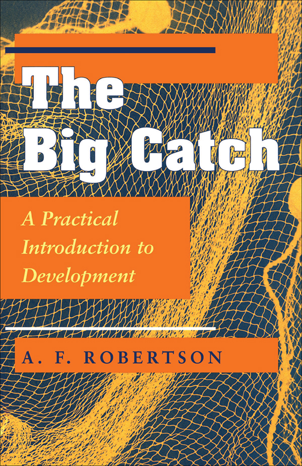 The Big Catch THE BIG CATCH A Practical Introduction to Development A F - photo 1