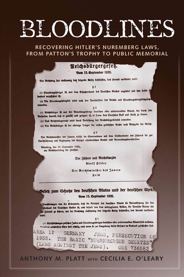 Bloodlines Recovering Hitlers Nuremberg Laws from Pattons Trophy to Public Memorial - image 1