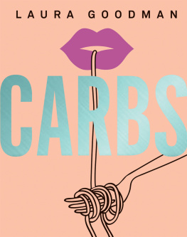 Laura Goodman Carbs: From weekday dinners to blow-out brunches, rediscover the joy of the humble carbohydrate