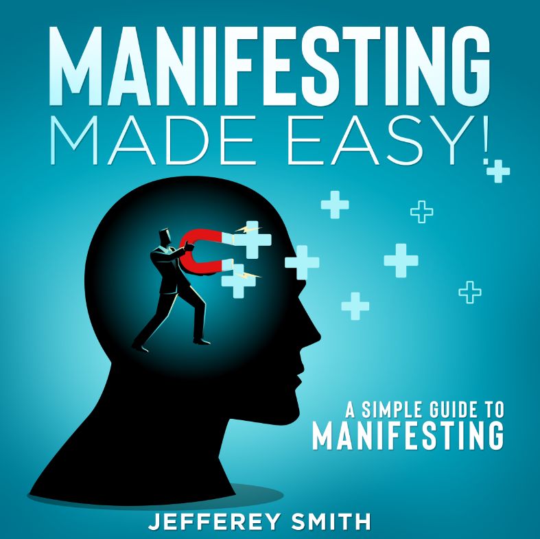 Manifesting Made Easy A Simple Guide to Manifesting Jefferey Smith Book - photo 1