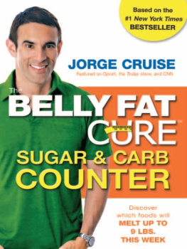 Jorge Cruise - The Belly Fat Cure Sugar & Carb Counter: Discover which foods will melt up to 9 lbs. this week