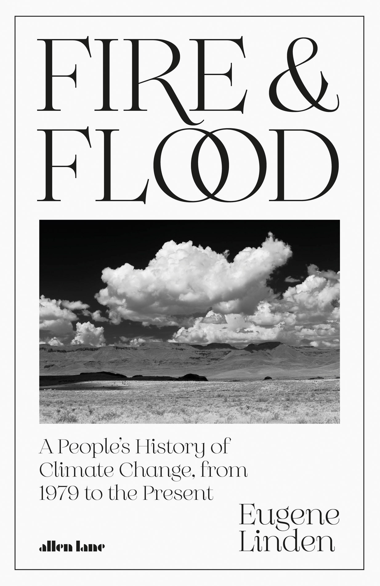 Eugene Linden FIRE AND FLOOD A Peoples History of Climate Change from 1979 - photo 1