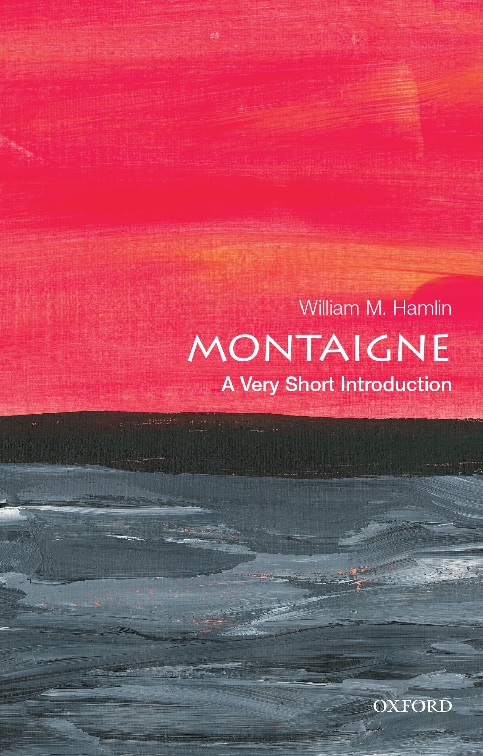 Montaigne A Very Short Introduction VERY SHORT INTRODUCTIONS are for anyone - photo 1