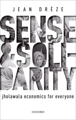 Jean Drze Sense and Solidarity: Jholawala Economics for Everyone