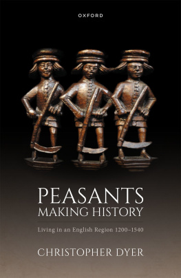 Christopher Dyer Peasants Making History: Living in an English Region 1200-1540