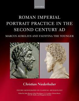 Christian Niederhuber Roman Imperial Portrait Practice in the Second Century AD: Marcus Aurelius and Faustina the Younger