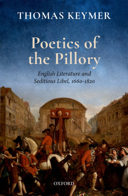 Keymer Thomas Poetics of the Pillory: English Literature and Seditious Libel, 1660-1820