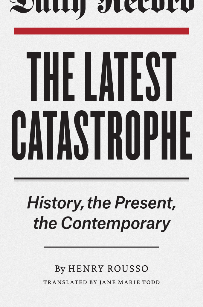 The Latest Catastrophe The Latest Catastrophe History the Present the - photo 1