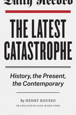 Henry Rousso - The Latest Catastrophe