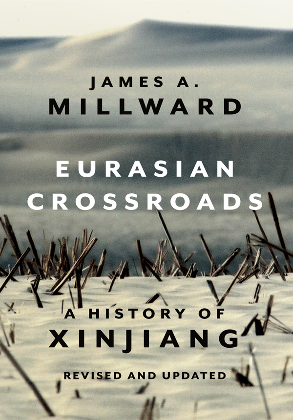 EURASIAN CROSSROADS JAMES A MILLWARD Eurasian Crossroads A History of - photo 1