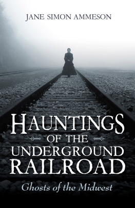 Ammeson Jane Simon Hauntings of the Underground Railroad