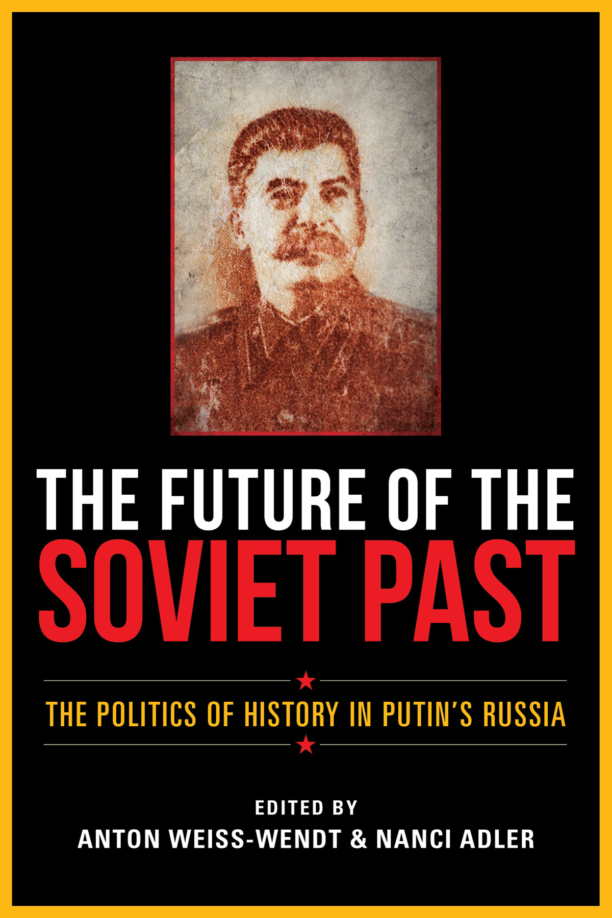 THE FUTURE OF THE SOVIET PAST THE FUTURE OF THE SOVIET PAST The Politics of - photo 1