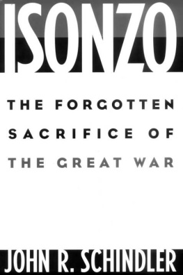 John R. Schindler - Isonzo: The Forgotten Sacrifice of the Great War