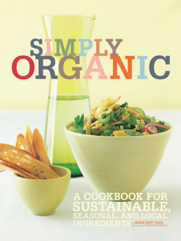 Jesse Ziff Cool Simply Organic: A Cookbook for Sustainable, Seasonal, and Local Ingredients