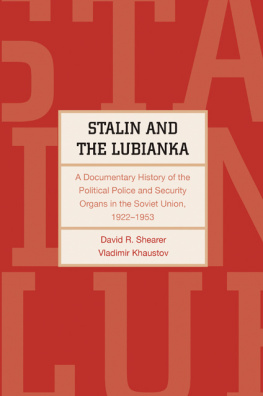 David R. Shearer - Stalin and the Lubianka: A Documentary History of the Political Police and Security Organs in the Soviet Union, 1922–1953
