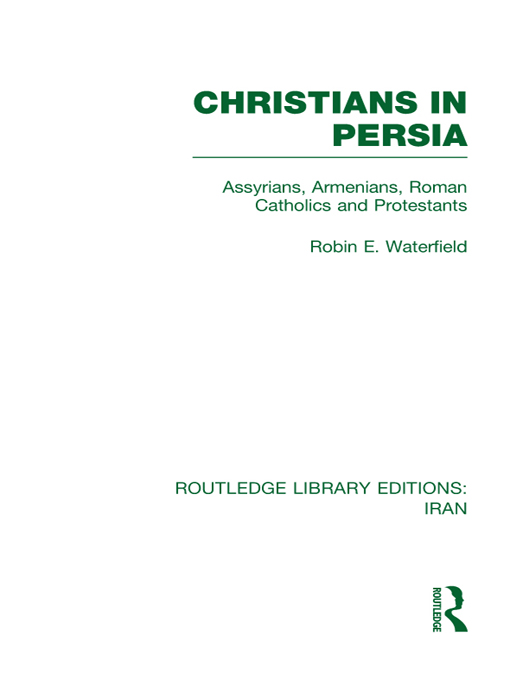 ROUTLEDGE LIBRARY EDITIONS IRAN CHRISTIANS IN PERSIA CHRISTIANS IN PERSIA - photo 1