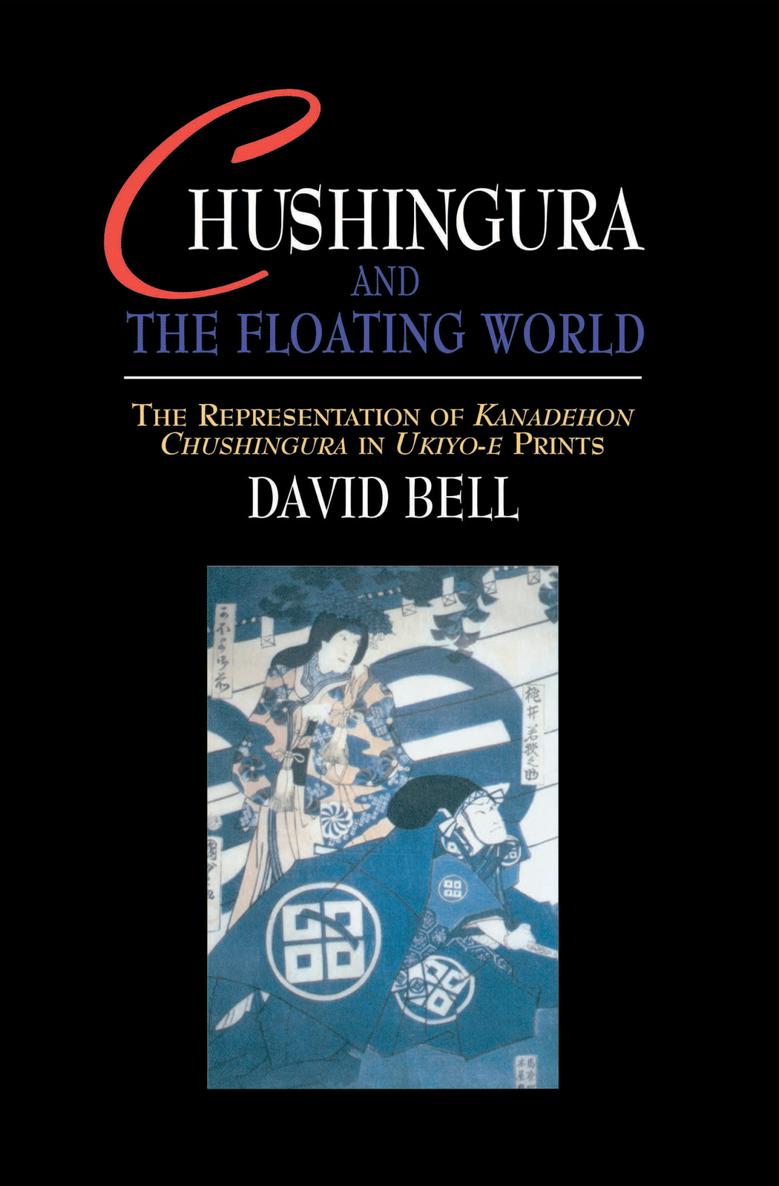 CHUSHINGURA AND THE FLOATING WORLD Chushingura and the Floating World - photo 1