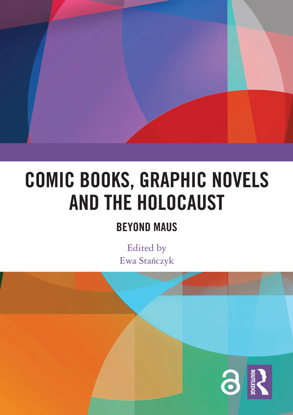 Comic Books Graphic Novels and the Holocaust This book analyses the portrayals - photo 1