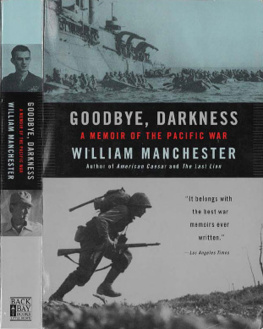 William Manchester - Goodbye, Darkness: A Memoir of the Pacific War