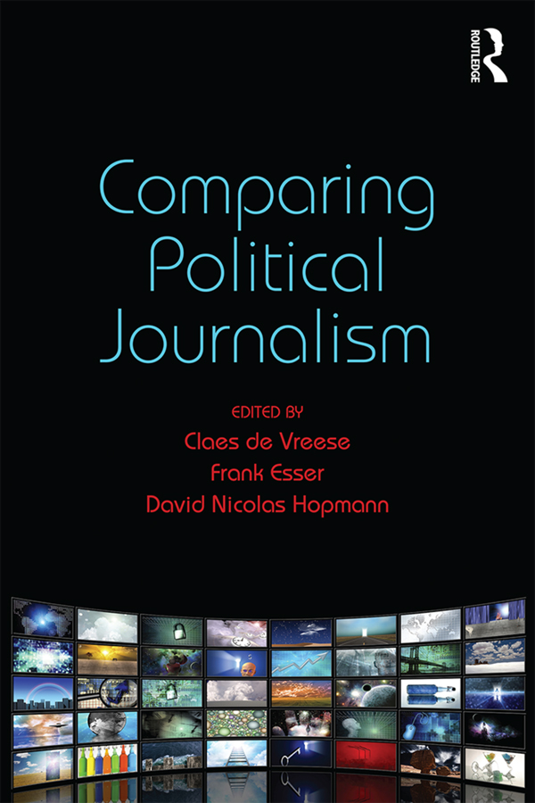 Comparing Political Journalism Comparing Political Journalism is a systematic - photo 1