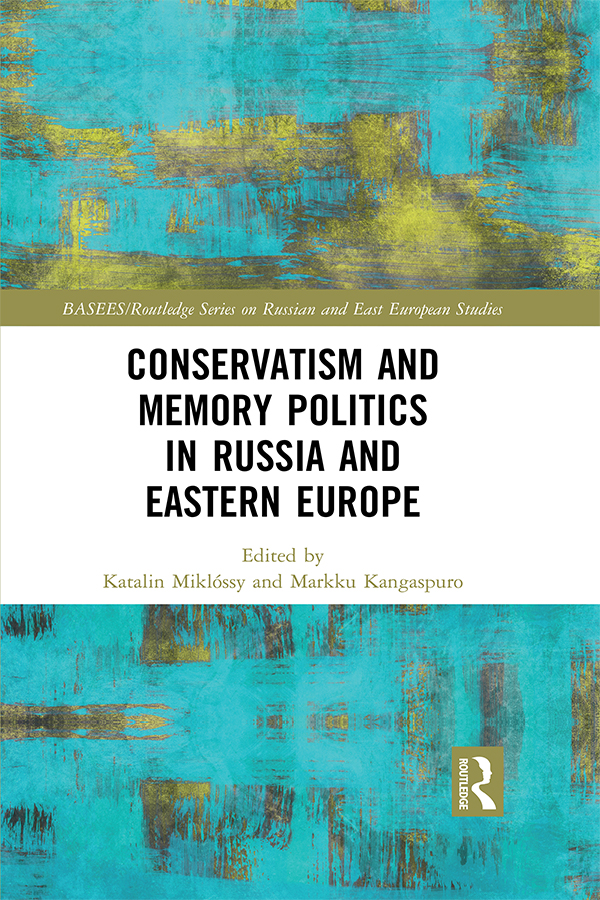 Conservatism and Memory Politics in Russia and Eastern Europe This book - photo 1