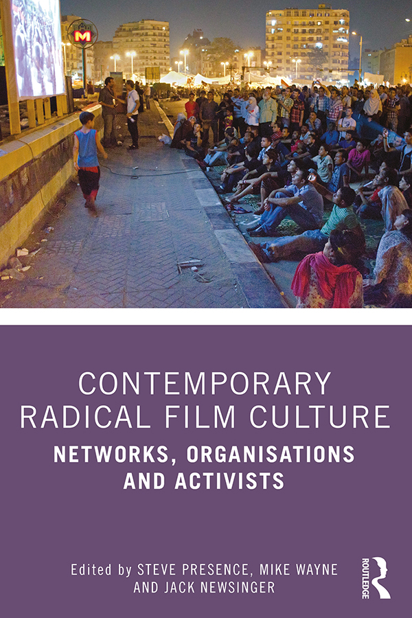 Contemporary Radical Film Culture Comprising essays from some of the leading - photo 1