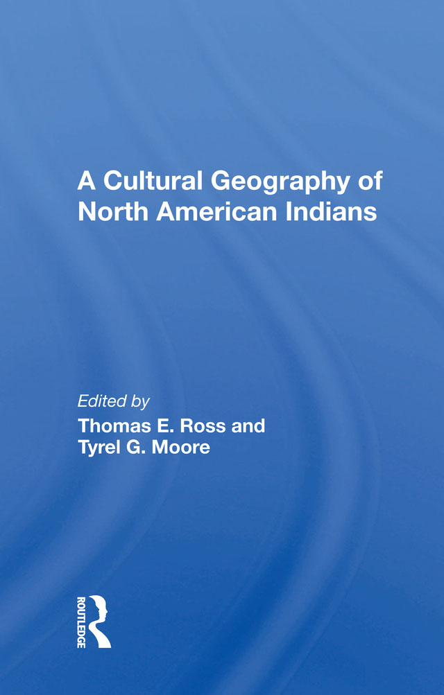 A Cultural Geography of North American Indians About the Book and Editors A - photo 1