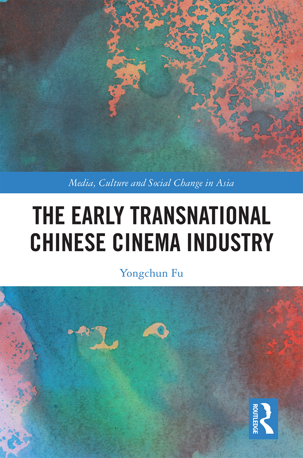 The Early Transnational Chinese Cinema Industry Based on extensive original - photo 1