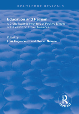 Louk Hagendoorn Education and Racism: A Cross National Inventory of Positive Effects of Education on Ethnic Tolerance