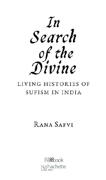 In Search of the Divine Living Histories of Sufism in India - image 1