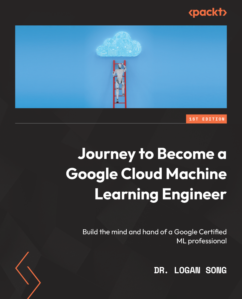 Journey to Become a Google Cloud Machine Learning Engineer Build the mind and - photo 1