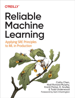 Cathy Chen Reliable Machine Learning: Applying SRE Principles to ML in Production