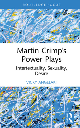 Vicky Angelaki - Martin Crimps Power Plays: Intertextuality, Sexuality, Desire