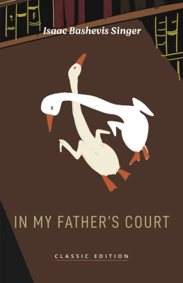 Isaac Bashevis Singer - In My Fathers Court