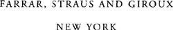 Farrar Straus and Giroux 19 Union Square West New York 10003 Copyright 2005 - photo 4