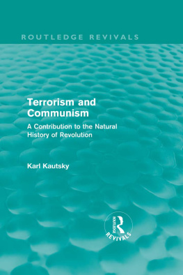 Karl Kautsky - Terrorism and Communism: A Contribution to the Natural History of Revolution