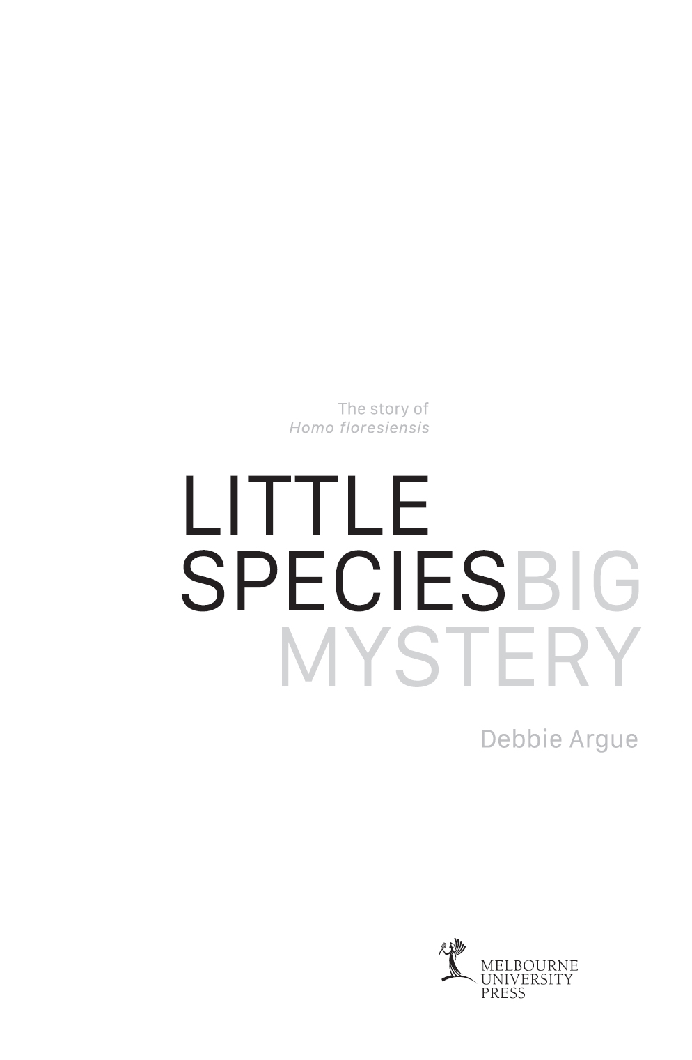 Little Species Big Mystery The Story of Homo Floresiensis - image 3