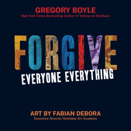 Gregory Boyle - Forgive Everyone Everything