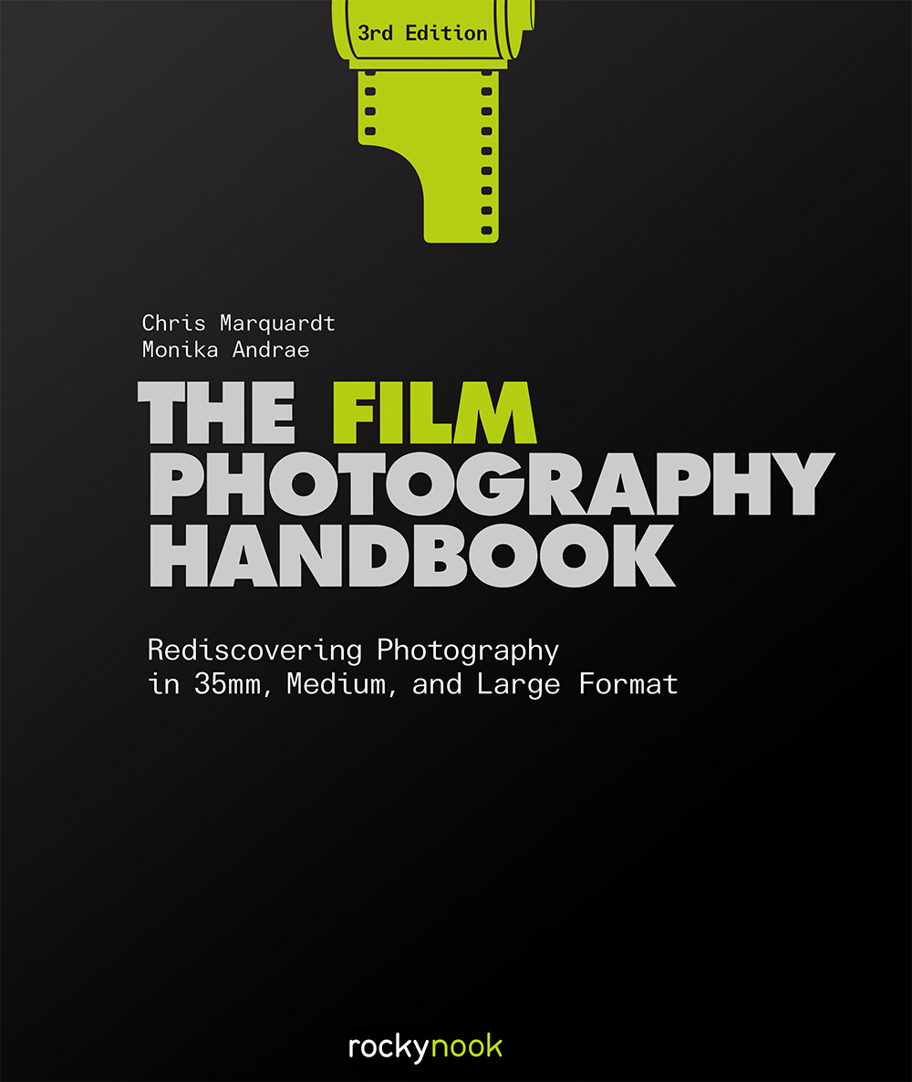 Chris Marquardt Monika Andrae The Film Photography Handbook 3rd Edition - photo 1