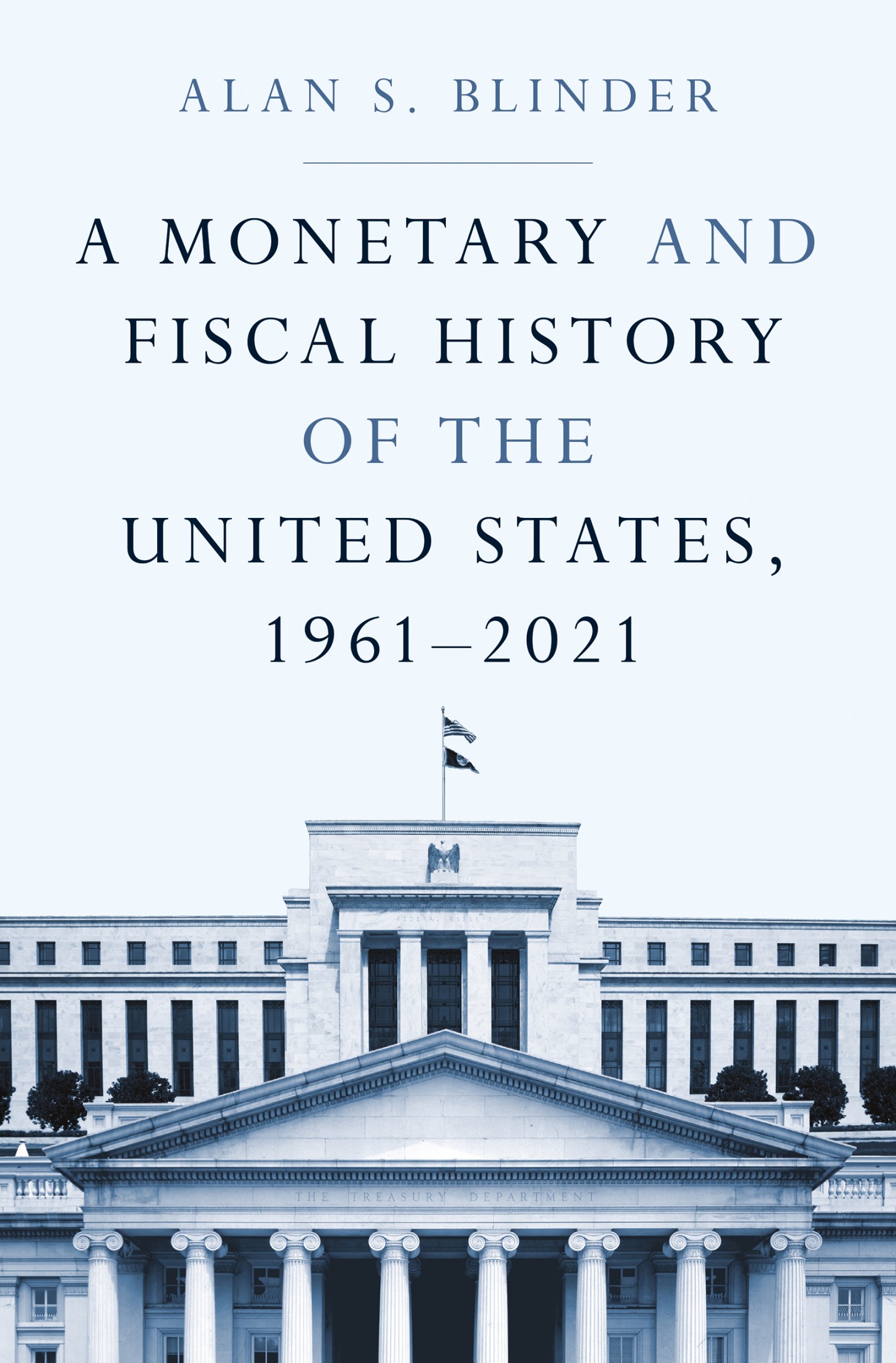 A MONETARY AND FISCAL HISTORY OF THE UNITED STATES 19612021 A Monetary and - photo 1