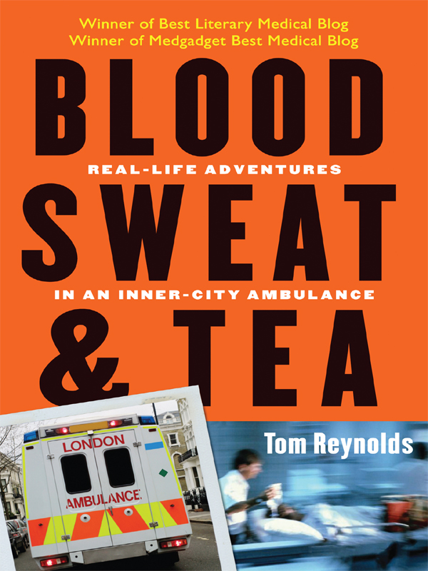 Blood Sweat and Tea copyright 2008 by Tom Reynolds All rights reserved - photo 1