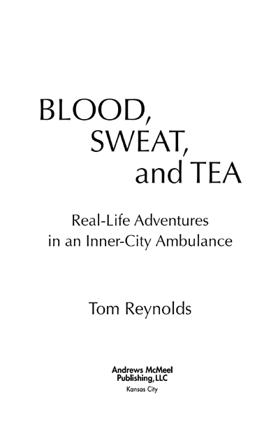 Blood Sweat and Tea copyright 2008 by Tom Reynolds All rights reserved - photo 3