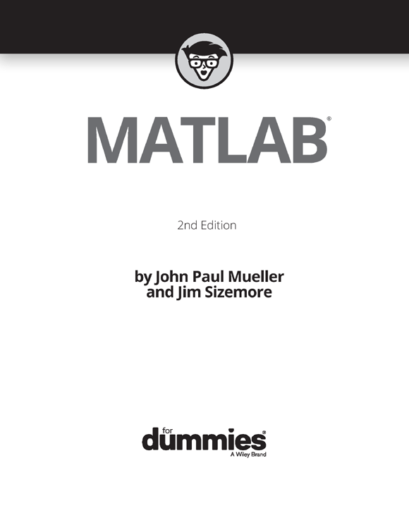 MATLAB For Dummies 2nd Edition Published by John Wiley Sons Inc 111 - photo 2