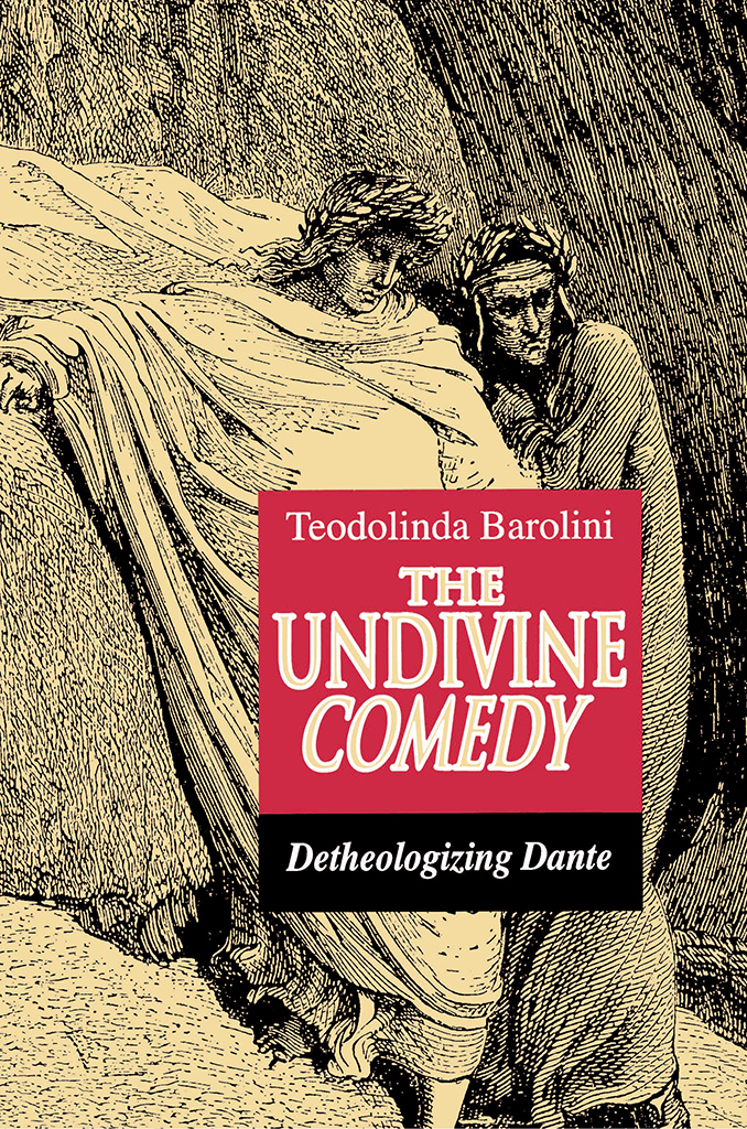 THE UNDIVINE COMEDY THE UNDIVINE COMEDY DETHEOLOGIZING DANTE TEODOLINDA - photo 1