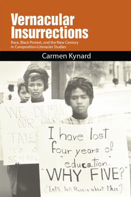 Kynard Vernacular Insurrections : Race, Black Protest, and the New Century in Composition-literacies Studies (9781438446370)