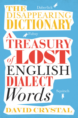 David Crystal - The Disappearing Dictionary: A Treasury of Lost English Dialect Words